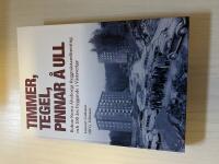 Timmer, tegel, pinnar &aring; ull Bohus-Norra &Auml;lvsborgs byggm&auml;staref&ouml;rening och 100 &aring;rs byggande i V&auml;stsverige