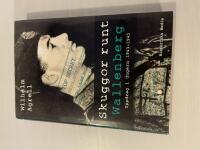 Skuggor runt Wallenberg - Uppdrag i Ungern 1943-1945