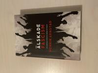 &Auml;lskade fascism de svartbruna r&ouml;relsernas ideologi och historia