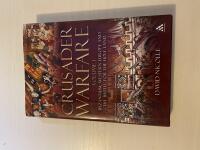 Crusader Warfare - Volume I (1) - Byzantium, Western Europe and the Battle for the Holy Land