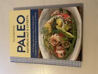 Paleo naturlig mat & livsstil : en 30-dagars paleoutmaning : 30 heldagsmenyer : 84 goda och nyttiga recept : kombinera mat och tr&auml;ning