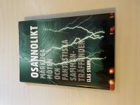 Osannolikt m&auml;rkliga m&ouml;ten och fantastiska sammantr&auml;ffanden