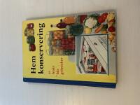 Hemkonservering - Modern handbok i konservering av b&auml;r, frukt, gr&ouml;nsaker