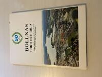 Bolln&auml;s i ord och bild 50 &aring;r 1942-1992 : en kavalkad genom de f&ouml;rsta 50 &aring;ren