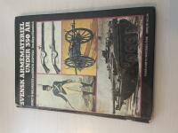 Svensk Arm&eacute;materiel under 350 &aring;r