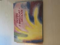 Insyn i waldorfskolan - Rudolf Steinerpedagogiken i ord och bild