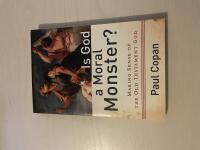 Is God a moral monster? : making sense of the Old Testament God