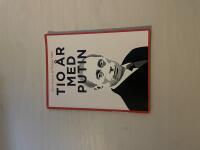 Tio &aring;r med Putin 