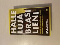 Halleluja, Brasilien! [en resa till knarkg&auml;ngens, favelans och den helige Andens land]