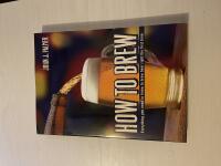 How to brew everything you need to know to brew beer right the first time