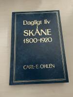 Dagligt liv i Sk&aring;ne 1800-1920
