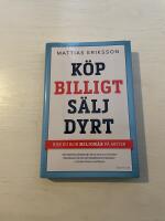 K&ouml;p billigt - s&auml;lj dyrt hur du blir miljon&auml;r p&aring; aktier