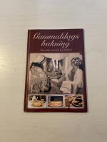 Gammaldags bakning med recept insamlade fr&aring;n Dalsland