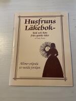 Husfruns l&auml;kebok - r&aring;d och r&ouml;n fr&aring;n gamla tider