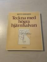 Teckna med h&ouml;gra hj&auml;rnhalvan en kurs i konsten att utveckla sin kreativa och konstn&auml;rliga f&ouml;rm&aring;ga