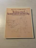 Teckna med konstn&auml;ren inom dig en v&auml;gledning till f&ouml;rnyelse, fantasirikedom och kreativitet