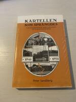 Kartellen som spr&auml;ngdes svensk bryggeriindustri under institutionell och strukturell omvandling 1945-1975