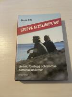 Stoppa Alzheimer nu! undvik, f&ouml;rebygg och bromsa demenssjukdomar