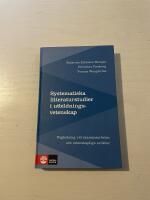 Systematiska litteraturstudier i utbildningsvetenskap v&auml;gledning vid examensarbeten och vetenskapliga artiklar
