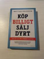 K&ouml;p billigt - s&auml;lj dyrt hur du blir miljon&auml;r p&aring; aktier