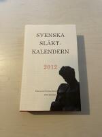 Svenska Sl&auml;ktkalendern 2012 