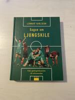 Sagan om Ljungskile fr&aring;n g&auml;rdsg&aring;rdsserien till allsvenskan
