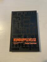 Kundupplevelse varf&ouml;r vissa organisationer lyckas - och andra inte