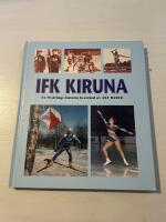 IFK Kiruna - En 90-&aring;rings historia