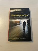 I huvudet p&aring; en "tjuv" [den kriminella personligheten, brottskarri&auml;ren och v&aring;rden]