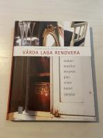 V&aring;rda, laga, renovera m&ouml;bler, textilier, keramik, glas, silver, konst, speglar