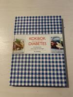 Kokbok f&ouml;r dig som har diabetes [grundkokboken med recept f&ouml;r hela dagen]