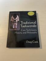 Traditional Taekwondo - Core Techniques, History, and Philosophy