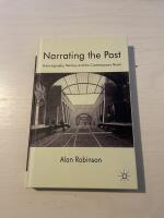 Narrating the past historiography, memory and the contemporary novel