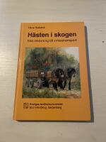 H&auml;sten i skogen fr&aring;n ink&ouml;rning till virkestransport