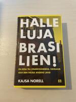 Halleluja, Brasilien! [en resa till knarkg&auml;ngens, favelans och den helige Andens land]