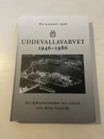 Uddevallavarvet 1946-1986 en svunnen epok : en dokumentation om varvet och dess historia