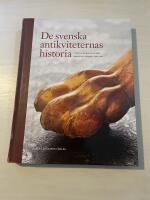 De svenska antikviteternas historia - m&ouml;bler och f&ouml;rem&aring;l 1525-1925