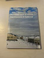 Glimtar fr&aring;n Karlstads historia 5 - Romstad som vi minns, fr&aring;n Klaravik till Bellevue 