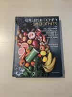 Green kitchen smoothies h&auml;lsosamma och f&auml;rgglada smoothies att njuta av varje dag