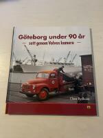 G&ouml;teborg under 90 &aring;r - sett genom Volvos kamera personliga g&ouml;teborgsbetraktelser om d&aring;tid och nutid runt 95 fotografier fr&aring;n Volvo