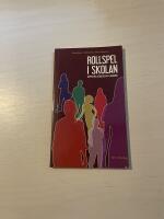 Rollspel i skolan upplevelsebaserat l&auml;rande
