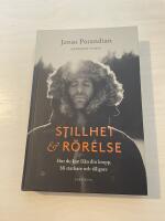 Stillhet & r&ouml;relse hur du kan l&auml;ka din kropp, bli starkare och t&aring;ligare