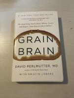 Grain brain the surprising truth about wheat, carbs, and sugar - your brain's silent killers