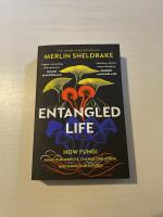 Entangled life how fungi make our worlds, change our minds and shape our futures