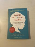 F&ouml;rst&aring; ditt barns hj&auml;rna 12 banbrytande strategier f&ouml;r att stimulera barnets emotionella och intellektuella utveckling