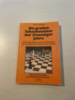 Die grossen Schachmeister der Zwanziger Jahre