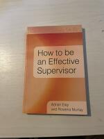 How to be an effective supervisor best practice in research student supervision