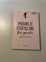 Personlig utveckling fr&aring;n grunden inre ledarskap och professionell utveckling