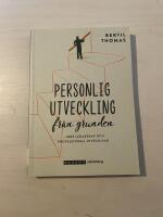 Personlig utveckling fr&aring;n grunden inre ledarskap och professionell utveckling