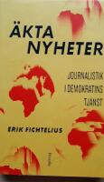 &Auml;kta nyheter : journalistik i demokratins tj&auml;nst